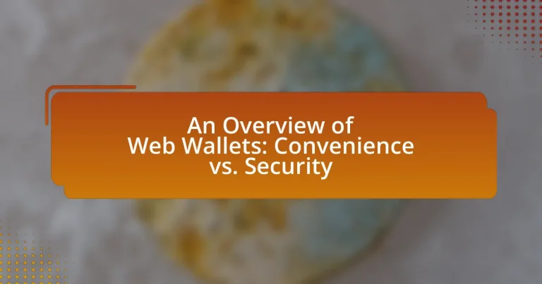 An Overview of Web Wallets: Convenience vs. Security