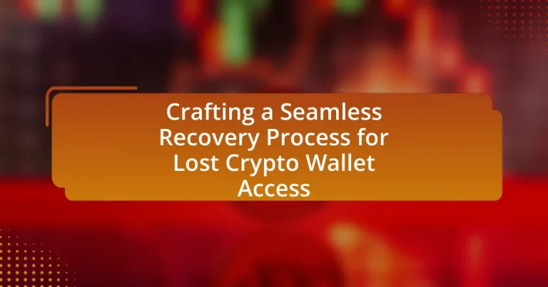 Crafting a Seamless Recovery Process for Lost Crypto Wallet Access