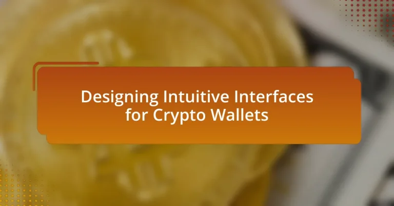 Designing Intuitive Interfaces for Crypto Wallets