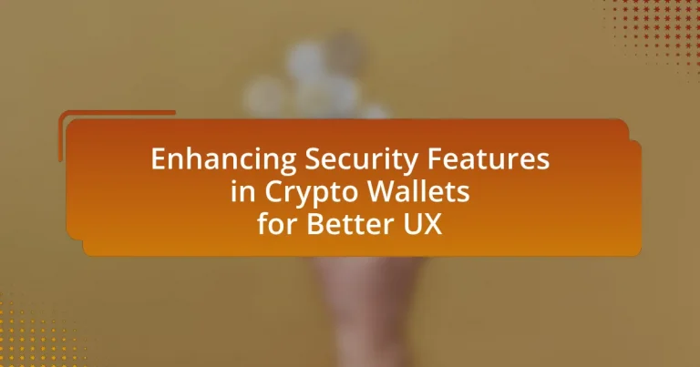 Enhancing Security Features in Crypto Wallets for Better UX