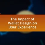 The Impact of Wallet Design on User Experience