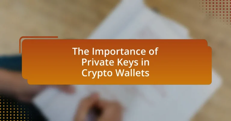 The Importance of Private Keys in Crypto Wallets