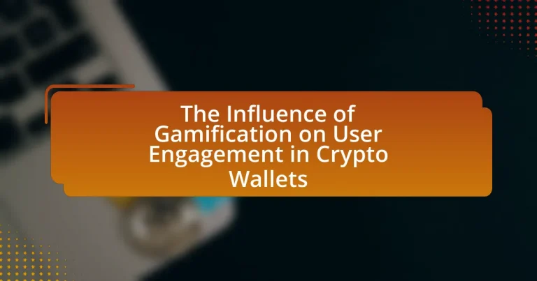 The Influence of Gamification on User Engagement in Crypto Wallets