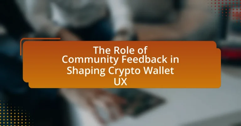 The Role of Community Feedback in Shaping Crypto Wallet UX