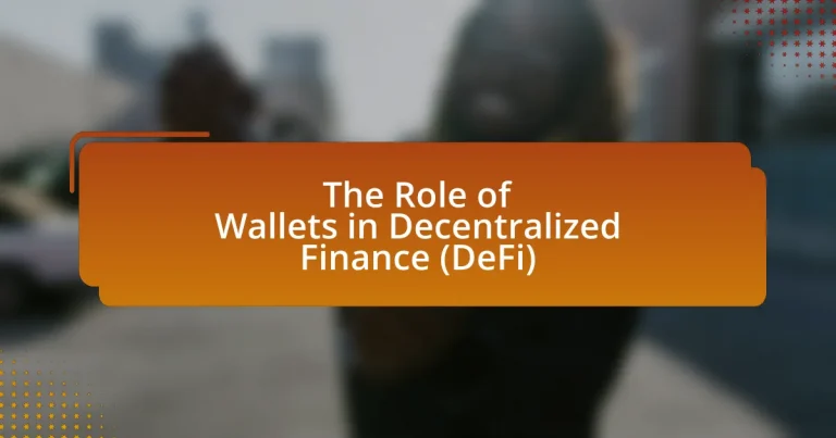 The Role of Wallets in Decentralized Finance (DeFi)