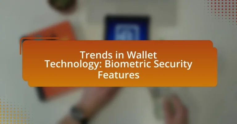 Trends in Wallet Technology: Biometric Security Features
