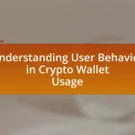 Understanding User Behavior in Crypto Wallet Usage