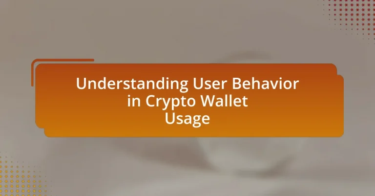 Understanding User Behavior in Crypto Wallet Usage