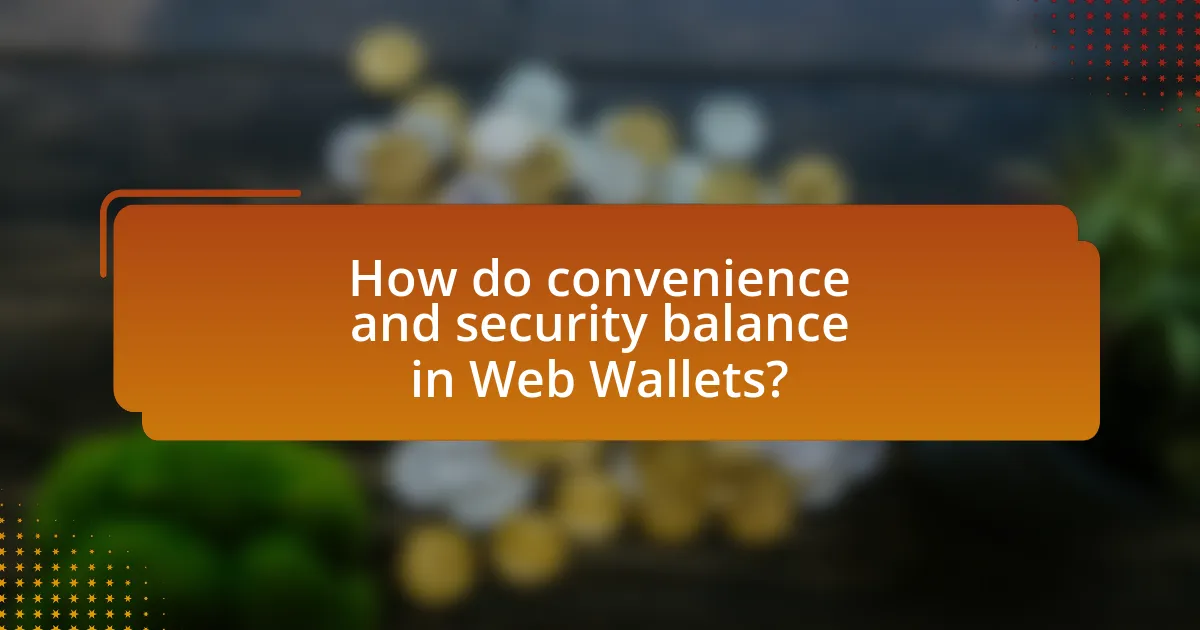 How do convenience and security balance in Web Wallets?