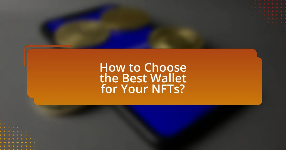How to Choose the Best Wallet for Your NFTs?