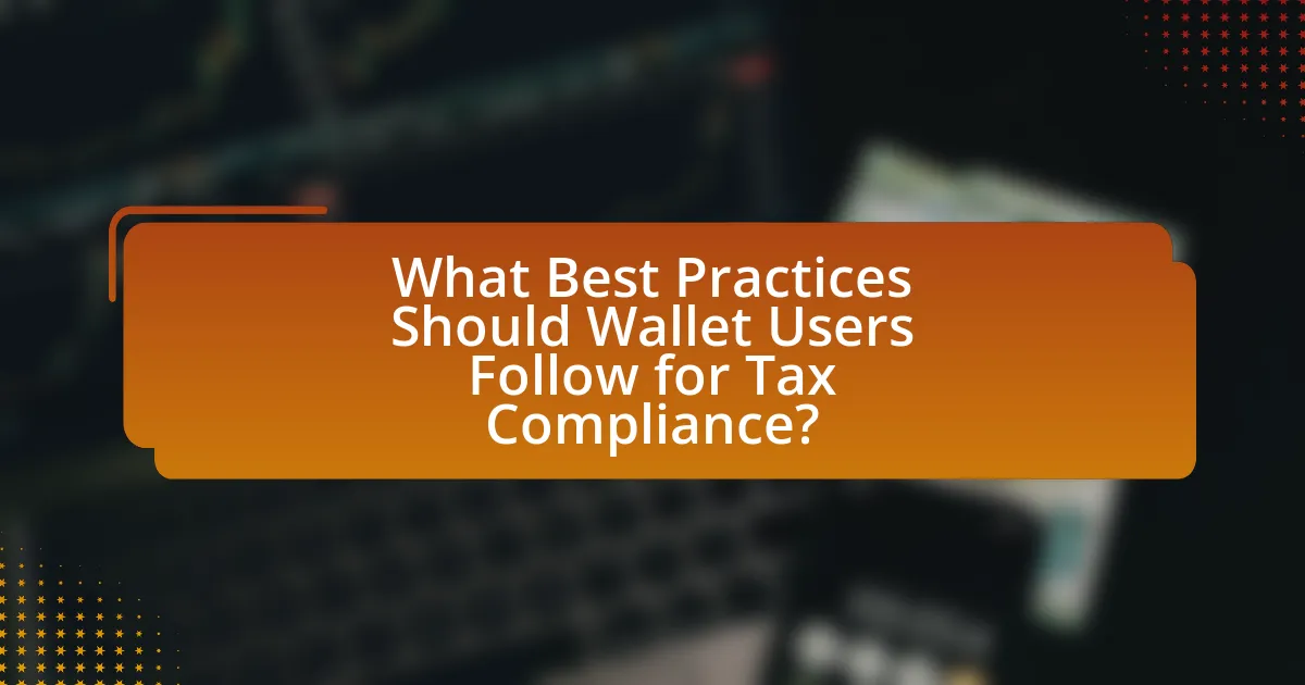 What Best Practices Should Wallet Users Follow for Tax Compliance?