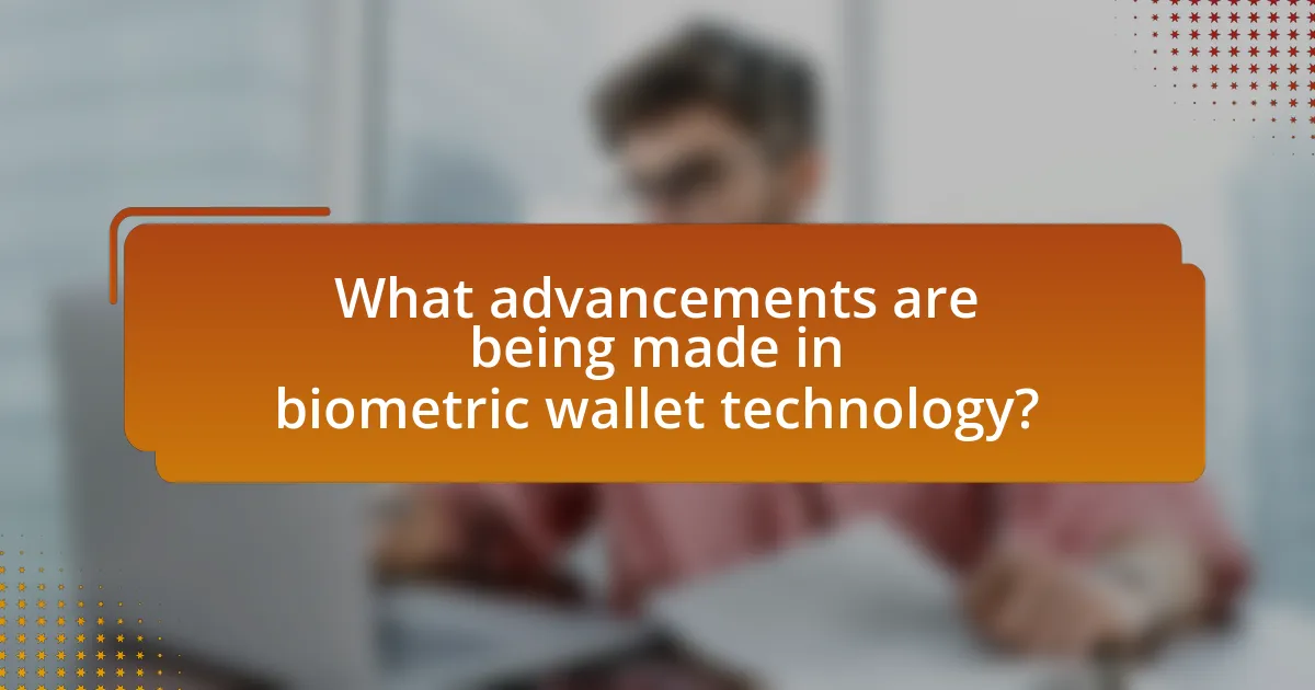 What advancements are being made in biometric wallet technology?