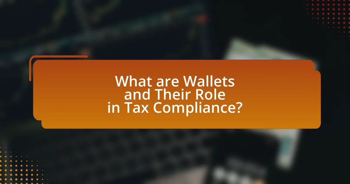 What are Wallets and Their Role in Tax Compliance?