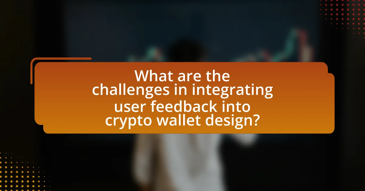 What are the challenges in integrating user feedback into crypto wallet design?