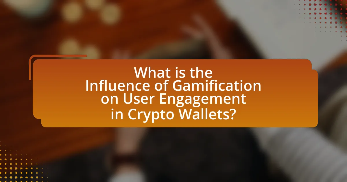 What is the Influence of Gamification on User Engagement in Crypto Wallets?
